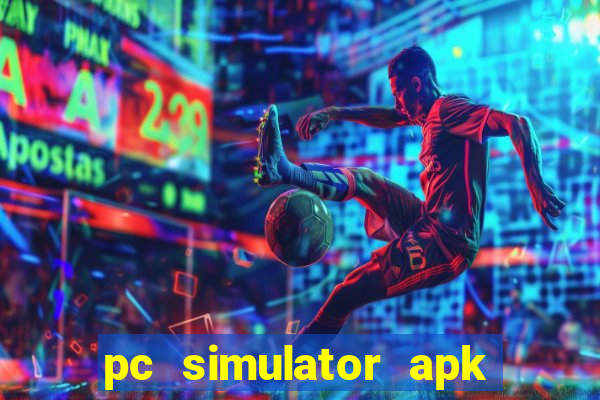 pc simulator apk dinheiro infinito